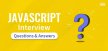 60+ JavaScript Interview Questions and Answers